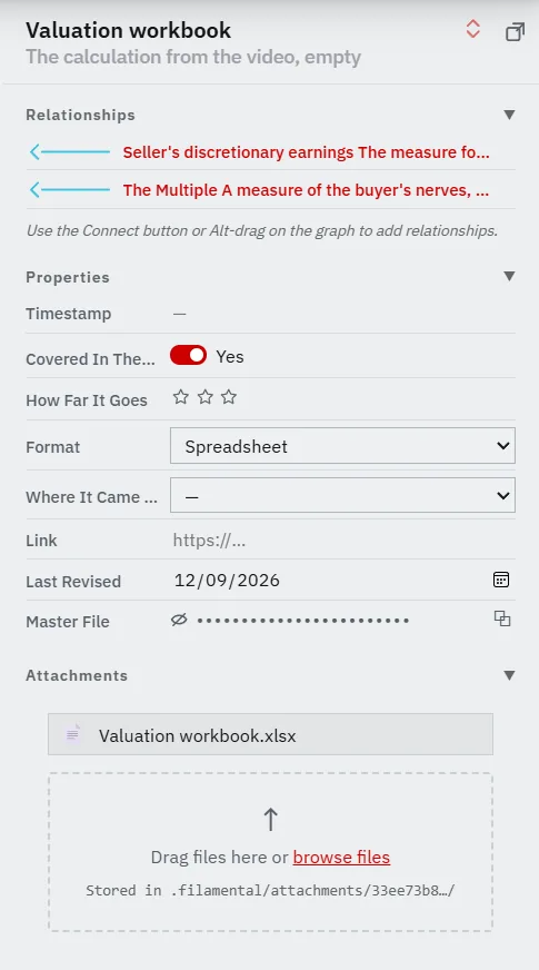 The Valuation workbook node, subtitled The calculation from the video, empty. Two relationships point in, from Seller’s discretionary earnings and from The Multiple. Its properties are filled in from the register: Covered in the video switched on to Yes, How far it goes at none of three stars, Format set to Spreadsheet from a list, Last revised 12/09/2026 with a date picker, and Master file, a Key shown as a row of dots behind an eye with a line through it, with a copy button beside it. Below, the attached file Valuation workbook.xlsx.